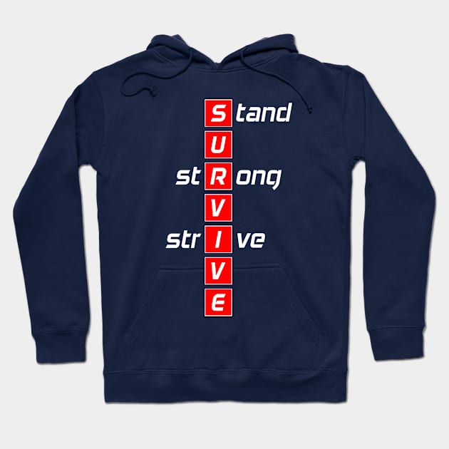 StandStrongStriveSurvive Hoodie by jvroberson3